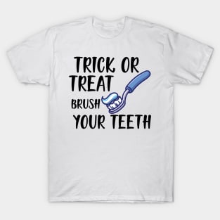 Dental Hygienist - Trick or treat brush your teeth T-Shirt